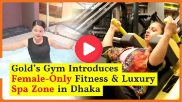 Video: Gold Gym launches female-only fitness and luxury spa zone in Dhaka