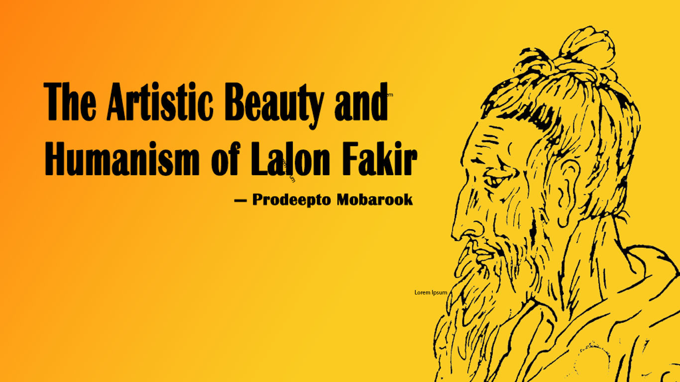 The artistic beauty and humanism of Lalon Fakir