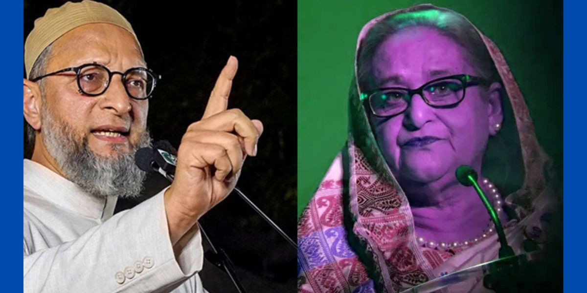 Deportation from India should begin with Hasina: Owaisi